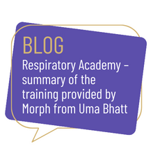 Respiratory Academy – summary of the training provided from Uma Bhatt